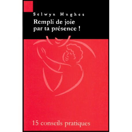 Rempli de joie par ta présence