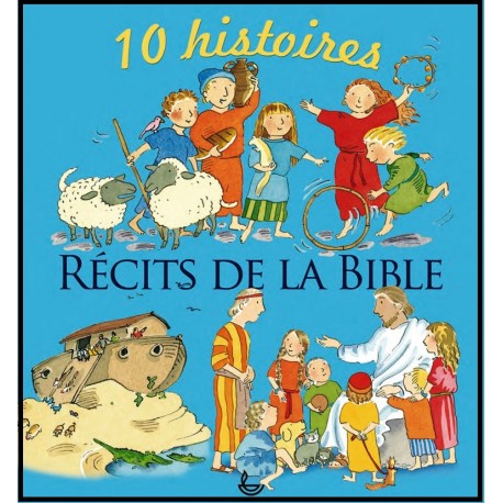 Récits de la Bible - 10 histoires