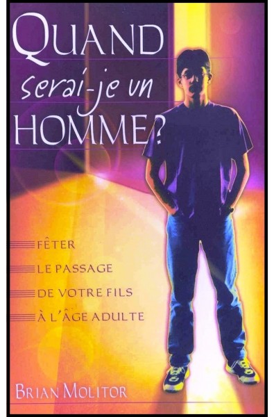 Quand serais-je un homme?