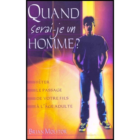 Quand serais-je un homme?