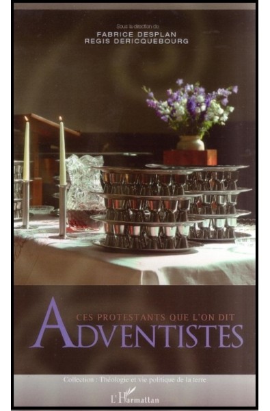 Protestants que l'on dit Adventistes, Ces