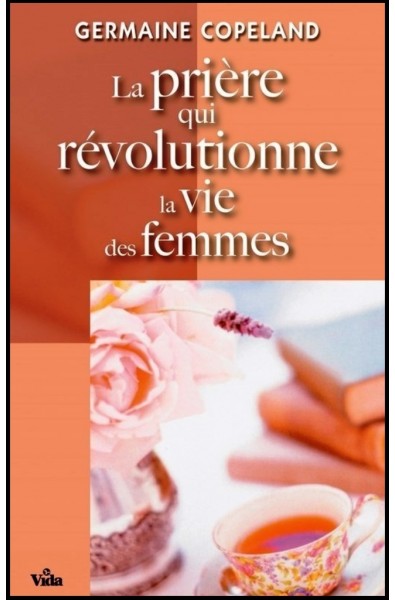 Prière qui révolutionne la vie des femmes, La