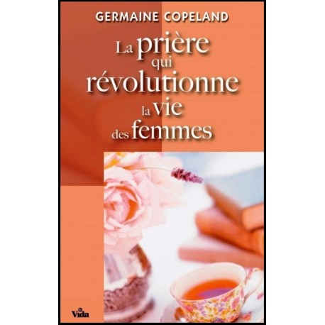 Prière qui révolutionne la vie des femmes, La