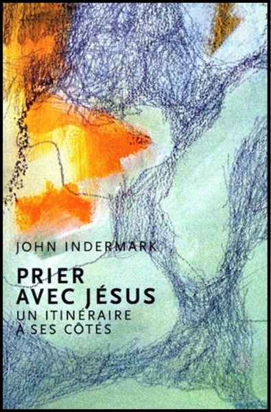 Prier avec Jésus - Un itinéraire à ses côtés