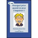 Pourquoi prier quand on peut s'inquiéter?