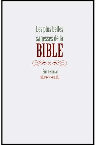 Plus belles sagesses de la Bible, Les