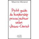 Petit guide du leadership provoc'acteur selon Jésus-Christ