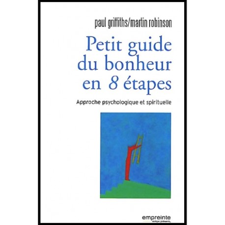 Petit guide du bonheur en 8 étapes