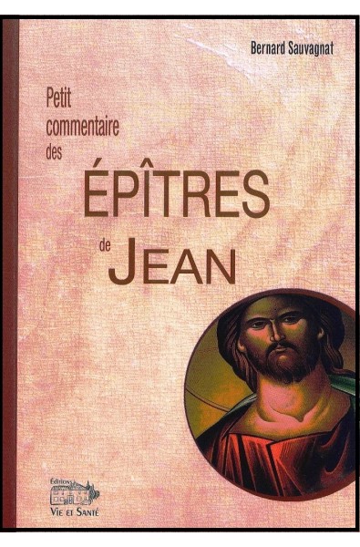 Petit commentaire des Epîtres de Jean