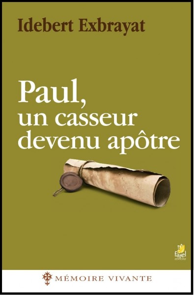 Paul, un casseur devenu apôtre