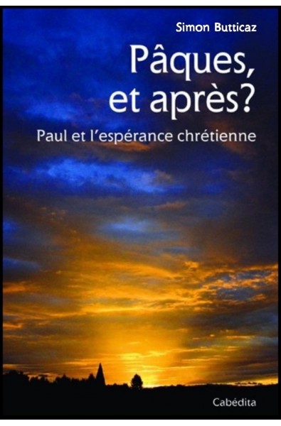 Pâques et après... Paul et l'espérance chrétienne