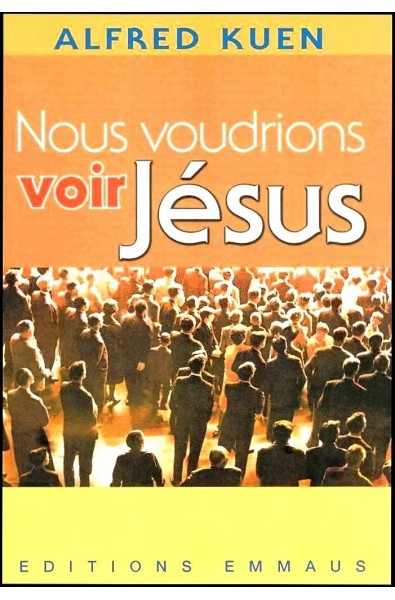 Nous voudrions voir Jésus