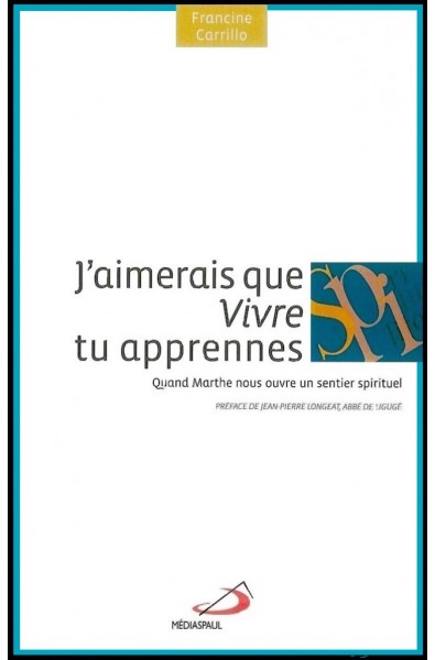 J'aimerais que Vivre tu apprennes