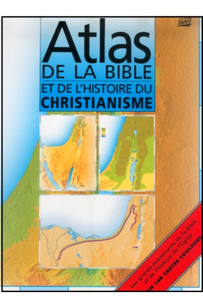 Atlas de la Bible et de l'histoire du christianisme