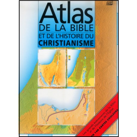 Atlas de la Bible et de l'histoire du christianisme