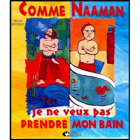 Comme Naaman, je ne veux pas prendre mon bain