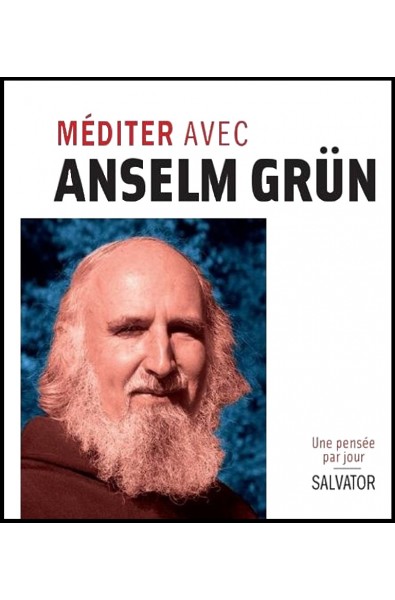 Méditer avec Anselm Grün