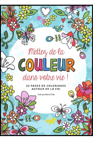 Mettez de la couleur dans votre vie !