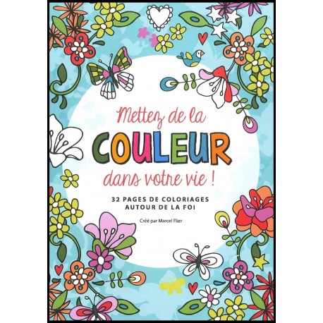 Mettez de la couleur dans votre vie !