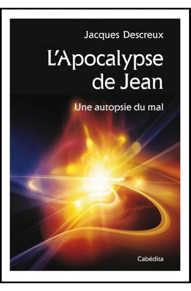 Apocalypse de Jean, L' - Une autopsie du mal