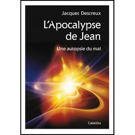 Apocalypse de Jean, L' - Une autopsie du mal