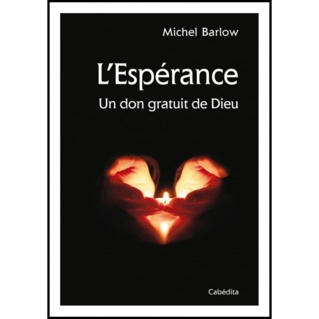 Espérance, L- Un don gratuit de Dieu