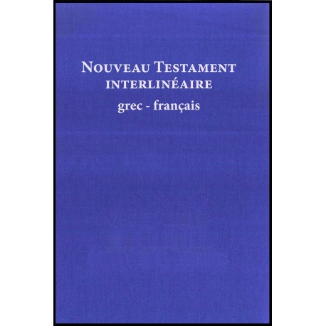 Nouveau Testament interlinéaire grec-français