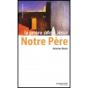 Notre Père, la prière selon Jésus