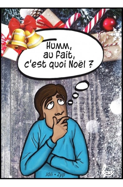 Humm, au fait, c'est quoi Noël ?