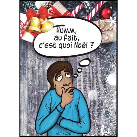 Humm, au fait, c'est quoi Noël ?