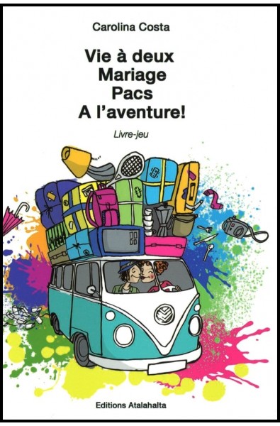 Vie à deux Mariage Pacs  A l'aventure !