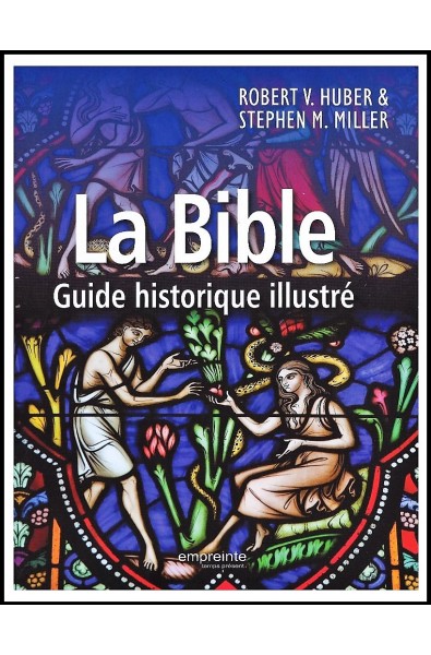 Bible, La - Guide historique illustré