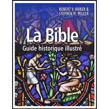 Bible, La - Guide historique illustré