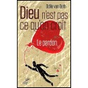 Dieu n'est pas ce qu'on croit - Le Pardon