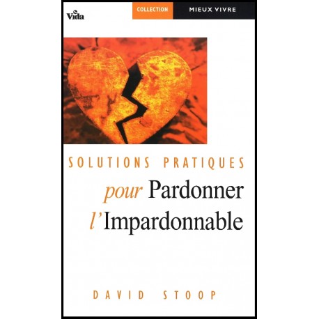 Solutions pratiques pour Pardonner l'Impardonnable