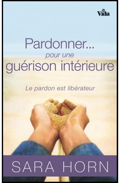 Pardonner ... pour une guérison intérieure