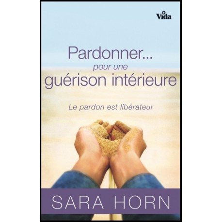 Pardonner ... pour une guérison intérieure