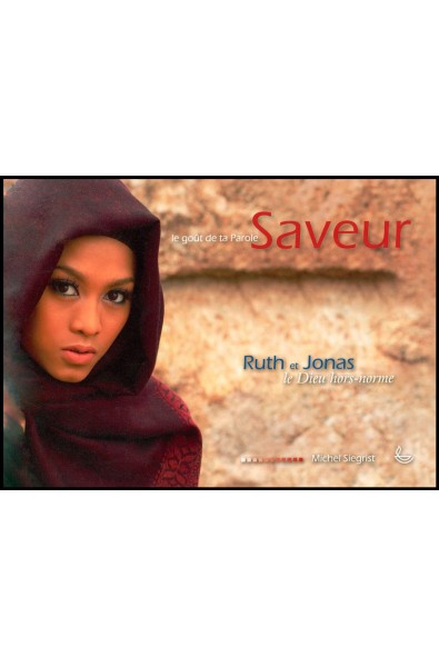 Saveur 6 - Ruth et Jonas, un Dieu hors norme