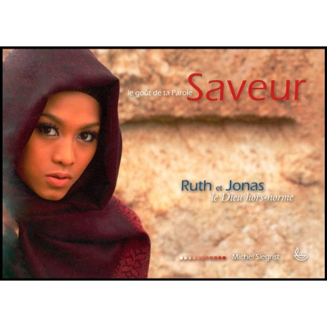 Saveur 6 - Ruth et Jonas, un Dieu hors norme