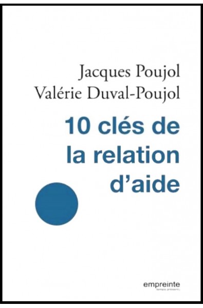 10 clés de la relation d'aide, Les