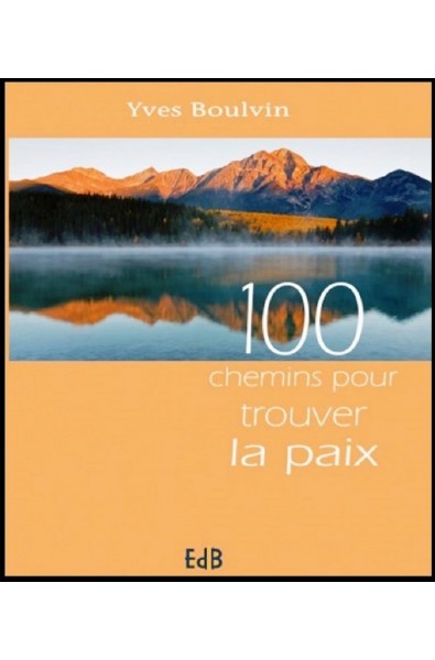 100 chemins pour trouver la paix