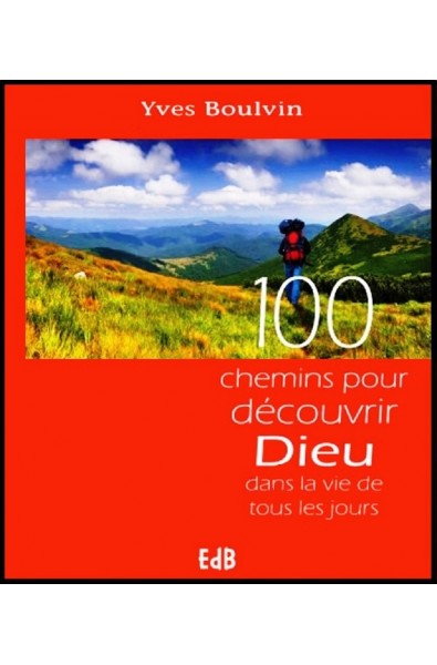 100 chemins pour trouver la paix dans la vie de tous les jours