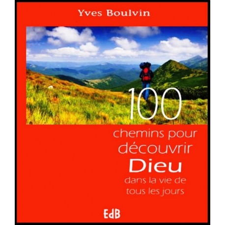 100 chemins pour trouver la paix dans la vie de tous les jours