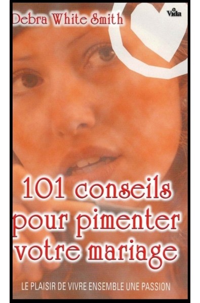 101 conseils pour pimenter votre mariage