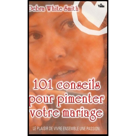 101 conseils pour pimenter votre mariage