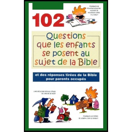 102 questions que les enfants se posent au sujet de la Bible