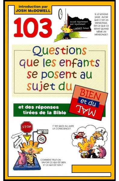 103 questions que les enfants se posent au sujet du bien et du m