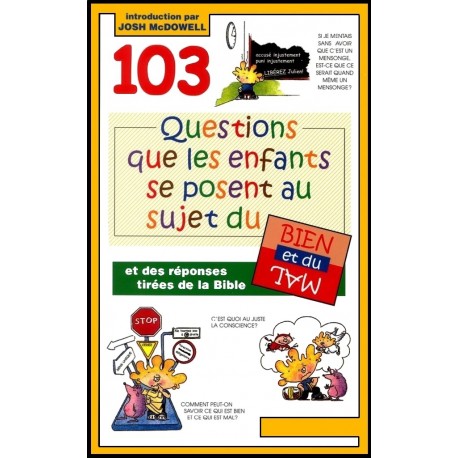 103 questions que les enfants se posent au sujet du bien et du m