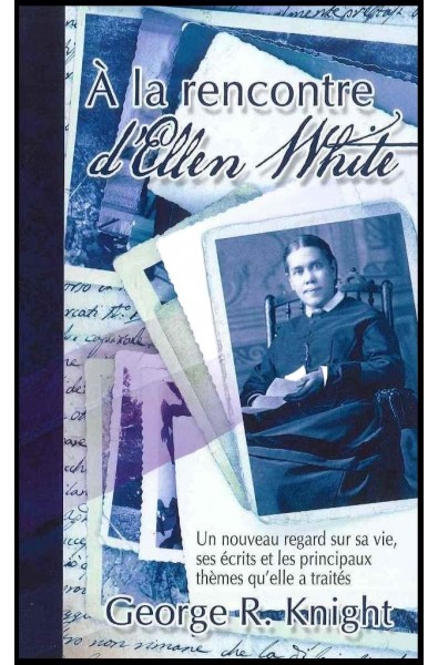 A la rencontre d'Ellen White