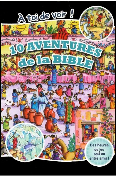 A toi de voir ! 10 aventures de la Bible